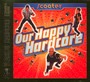 Our Happy Hardcore - Scooter