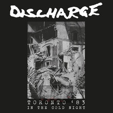 In The Cold Night - Toronto '83 - Discharge