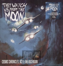 Cosmic Chronicles, Act 1: The Ascension - They Watch Us From The Moon