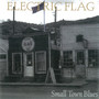 Small Town Blues - The Electric Flag 