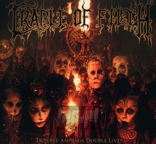 Trouble & Their Double Lives - Cradle Of Filth