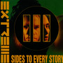 III Sides To Every Story - Extreme