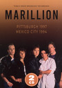 Pittsburgh 1997 & Mexico City 1994 - Marillion