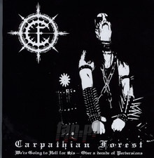 We're Going To Hell For This - Carpathian Forest