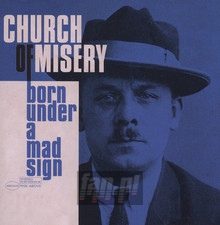 Born Under A Mad Sign - Church Of Misery