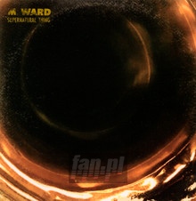 Supernatural Thing - M. Ward