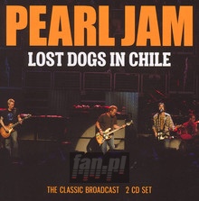 Lost Dogs In Chile - Pearl Jam