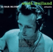 12 Bar Blue - Scott Weiland 12 Bar Blue - Scott Weiland