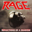 Reflections Of A Shadow - Rage Reflections Of A Shadow - Rage