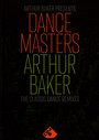 Arthur Baker Presents Dance Masters - Arthur Baker Presents Dance Masters  /  Various