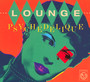 Lounge Psychedelique - Lounge Psychedelique (Best Of Lounge & Exotica)