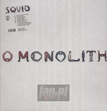 O Monolith - Squid