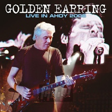 Live In Ahoy 2006 - The Golden Earring 