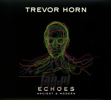 Echoes - Ancient & Modern - Trevor Horn