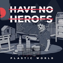 Plastic World - Red W - Have No Heroes