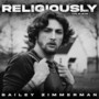 Religiously The Album - Bailey Zimmerman