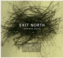 Anyway. Still - Exit North