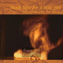 Mesmerized By The Sirens - Black Tape For A Blue Girl