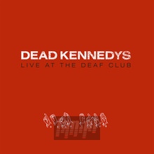 Live At The Deaf Club - Dead Kennedys