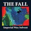 Imperial Wax Solvent - The Fall