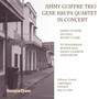 In Concert - Jimmy Guiffre Trio & Gene Krupa Quartet
