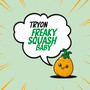 Freaky Squash Baby - Tryon