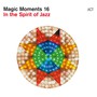 Magic Moments 16: In The Spirit Of Jazz - V/A