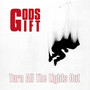 Turn All The Lights Out - God's Gift