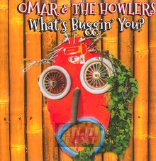 What's Buggin' You? - Omar & The Howlers