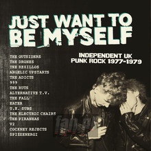 Just Want To Be Myself: UK Punk Rock 1977-1979 - Just Want To Be Myself: UK Punk Rock 1977-1979