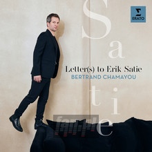 Letters To Erik Satie - Bertrand Chamayou