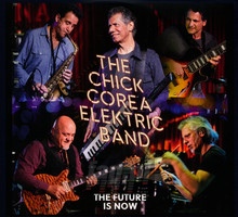 Future Is Now - Chick Corea  -Elektric Band-
