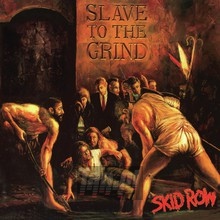 Slave To The Grind - Skid Row