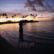 Healing Waves Of Sound - Jennie Ruth
