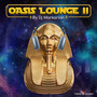 Oasis Lounge vol. II - DJ Markarian