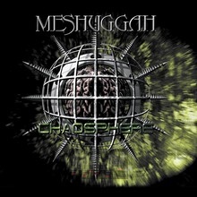 Chaosphere - Meshuggah