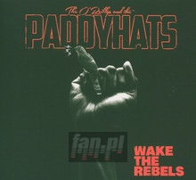 Wake The Rebels - O'Reillys & Paddyhats