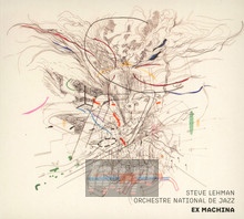 ex-Machina - Steve  Lehman  /  Orchestre National De Jazz