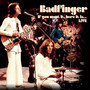 If You Want It, Here It Is Live - Badfinger