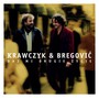 Daj Mi Drugie Zycie - Krzysztof Krawczyk , & Goran Bregovic