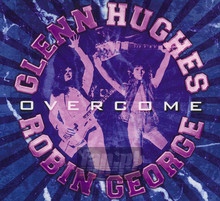 Overcome - Glenn  Hughes  / Robin  George 