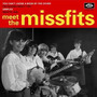 Meet The Missfits - Missfits