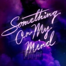 Something On My Mind - Duke Dumont Purple Disco Machine , Nothing But Thieves