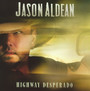 Highway Desperado - Jason Aldean