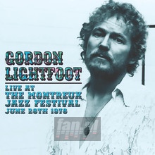 Live At The Montreux Jazz Festival, June 26TH 1976 - Gordon Lightfoot
