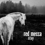 Stay - Red Mecca