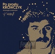 Po Prostu Krawczyk. Antologia Przebojow - Krzysztof Krawczyk