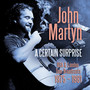 A Certain Surprise - John Martyn