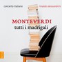 Monteverdi: Tutti I Madrigali - Rinaldo Alessandrini Concerto Italiano 