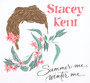 Summer Me Winter Me - Stacey Kent